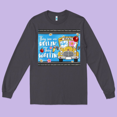 Long Sleeve Tee they see me rollin they waitin