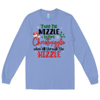 Colony Blue twas the nizzle  before christmizzle Long Sleeve Tee - MaliasSmallBusiness