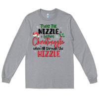 Heather Grey twas the nizzle  before christmizzle Long Sleeve Tee - MaliasSmallBusiness