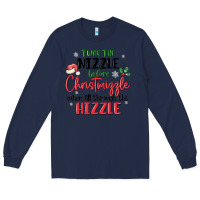 Navy twas the nizzle  before christmizzle Long Sleeve Tee - MaliasSmallBusiness