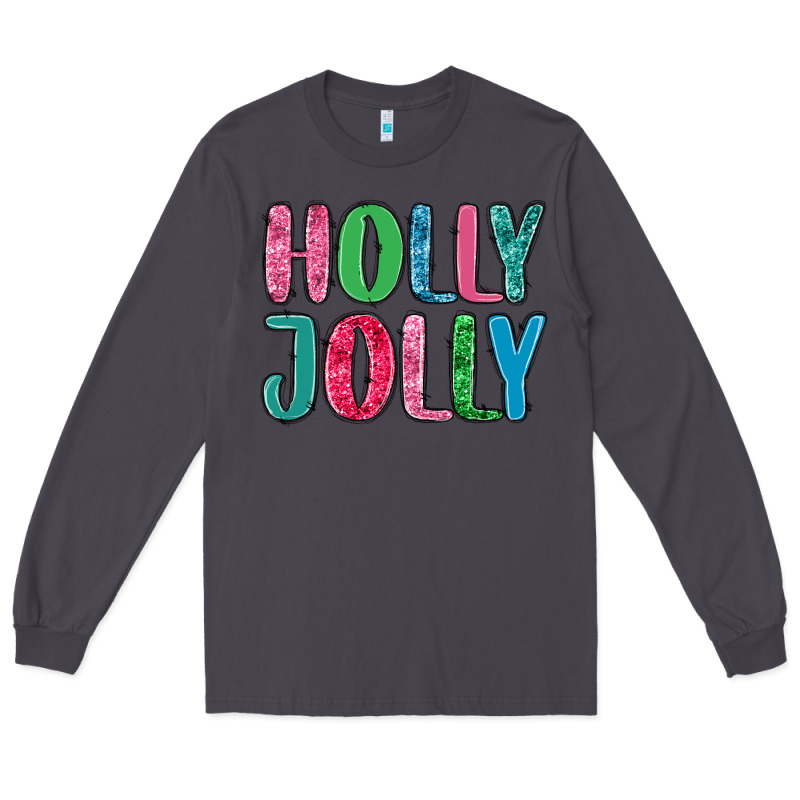 Holly Jolly Long Sleeve Tee by MaliasSmallBusiness | Teevron