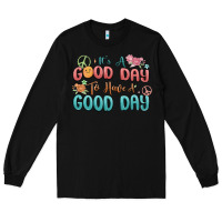 Black its a good day to have a good day Long Sleeve Tee - MaliasSmallBusiness
