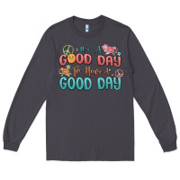 Smoke its a good day to have a good day Long Sleeve Tee - MaliasSmallBusiness