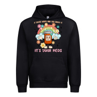 Black if you're happy and you know it its your meds Urban Hoodie - MaliasSmallBusiness