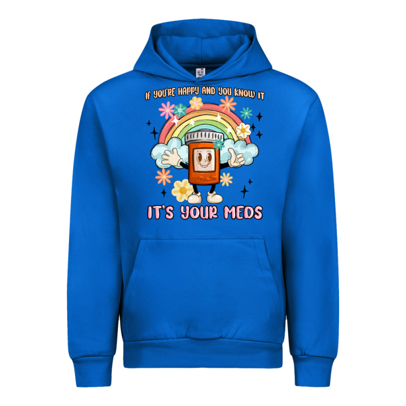If You're Happy And You Know It Its Your Meds Urban Hoodie by MaliasSmallBusiness | Teevron