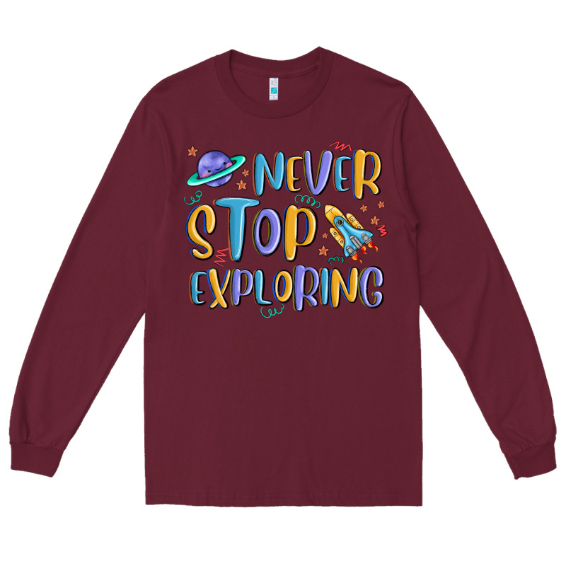 Never Stop Exploring Long Sleeve Tee by MaliasSmallBusiness | Teevron