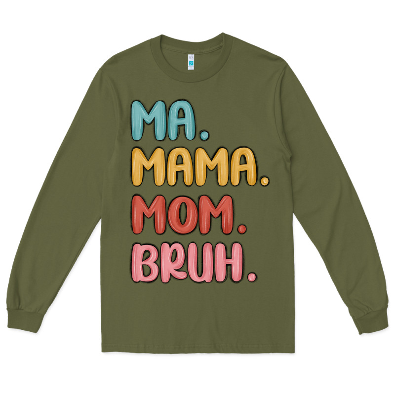 Ma Mama Mom Bruh Long Sleeve Tee by MaliasSmallBusiness | Teevron