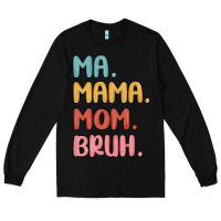 Black ma mama mom bruh Long Sleeve Tee - MaliasSmallBusiness