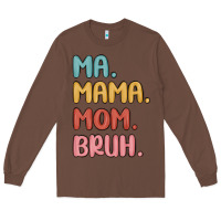 Chestnut ma mama mom bruh Long Sleeve Tee - MaliasSmallBusiness