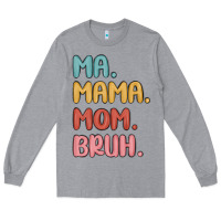 Heather Grey ma mama mom bruh Long Sleeve Tee - MaliasSmallBusiness