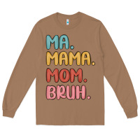 Toasted Coconut ma mama mom bruh Long Sleeve Tee - MaliasSmallBusiness