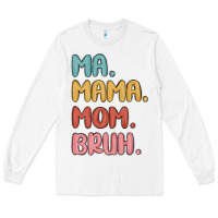 White ma mama mom bruh Long Sleeve Tee - MaliasSmallBusiness