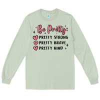 Matcha be pretty strong brave kind Long Sleeve Tee - MaliasSmallBusiness