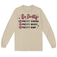 Mushroom be pretty strong brave kind Long Sleeve Tee - MaliasSmallBusiness