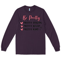 Plum be pretty strong brave kind Long Sleeve Tee - MaliasSmallBusiness