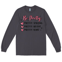 Smoke be pretty strong brave kind Long Sleeve Tee - MaliasSmallBusiness