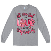 Heather Grey all you need is love and cupcakes valentines day Long Sleeve Tee - MaliasSmallBusiness