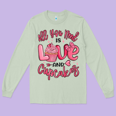 Long Sleeve Tee all you need is love and cupcakes valentines day