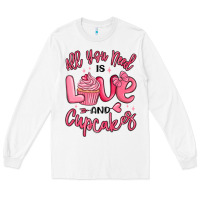 White all you need is love and cupcakes valentines day Long Sleeve Tee - MaliasSmallBusiness