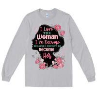 Moon Dust i love the woman ive become Long Sleeve Tee - MaliasSmallBusiness