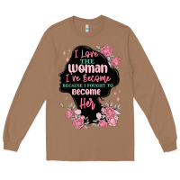 Toasted Coconut i love the woman ive become Long Sleeve Tee - MaliasSmallBusiness