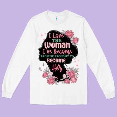 Long Sleeve Tee i love the woman ive become