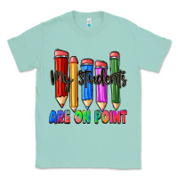 Seafoam my students are on point Classic Tee - Zillion Design Studio
