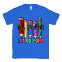 True Royal my students are on point Classic Tee - Zillion Design Studio