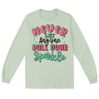 Matcha never let anyone dull your sparkle Long Sleeve Tee - MaliasSmallBusiness
