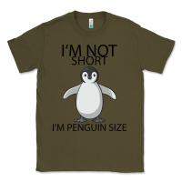 Army Green I'm Not Short I'm Penguin Size Classic Tee - Bettercallsaul