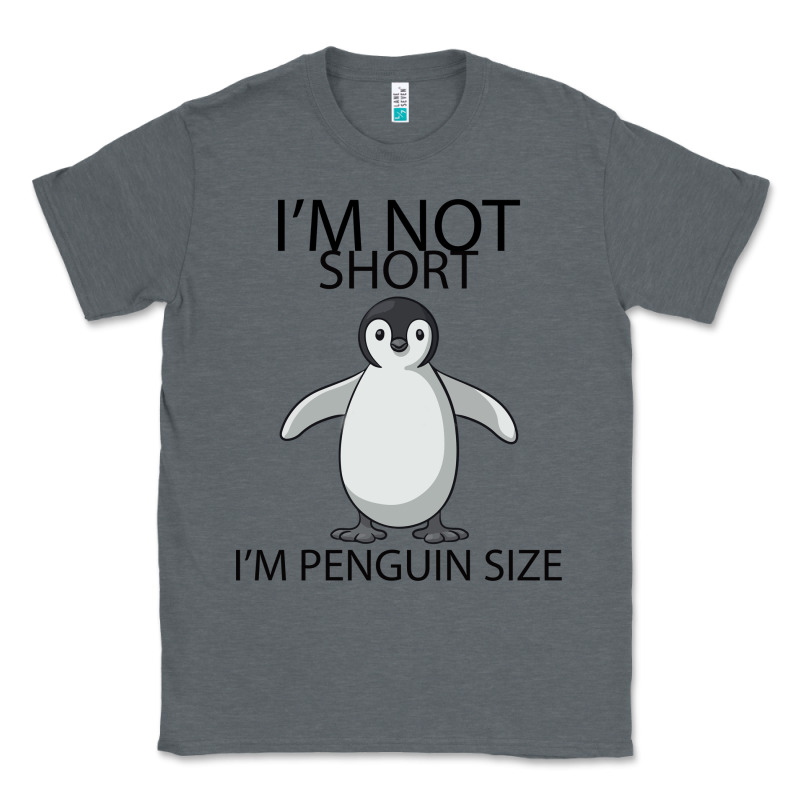 I'm Not Short I'm Penguin Size Classic Tee by Bettercallsaul | Teevron