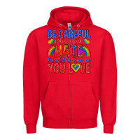 Red be careful who you hate it could  be someone you l Zipper Hoodie - texasbilliewilder