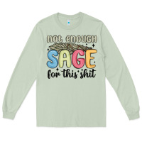 Matcha not enough sage for this shit Long Sleeve Tee - MaliasSmallBusiness