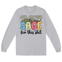 Moon Dust not enough sage for this shit Long Sleeve Tee - MaliasSmallBusiness