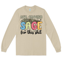 Mushroom not enough sage for this shit Long Sleeve Tee - MaliasSmallBusiness