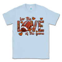 Dusty Blue for the love of the game football Classic Tee - texasbilliewilder