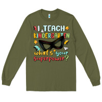 Army Green i teach kindergarten whats your superpower Long Sleeve Tee - MaliasSmallBusiness