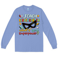 Colony Blue i teach kindergarten whats your superpower Long Sleeve Tee - MaliasSmallBusiness