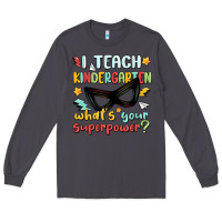 Smoke i teach kindergarten whats your superpower Long Sleeve Tee - MaliasSmallBusiness