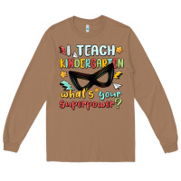 Toasted Coconut i teach kindergarten whats your superpower Long Sleeve Tee - MaliasSmallBusiness