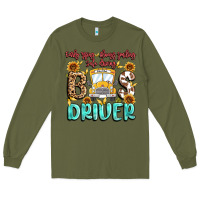 Army Green early rising always smiling safe driving bus drive Long Sleeve Tee - MaliasSmallBusiness