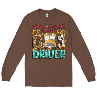 Chestnut early rising always smiling safe driving bus drive Long Sleeve Tee - MaliasSmallBusiness
