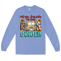 Colony Blue early rising always smiling safe driving bus drive Long Sleeve Tee - MaliasSmallBusiness