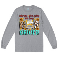 Heather Grey early rising always smiling safe driving bus drive Long Sleeve Tee - MaliasSmallBusiness