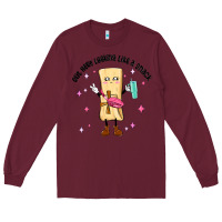 Burgundy out here looking like a snack Long Sleeve Tee - MaliasSmallBusiness