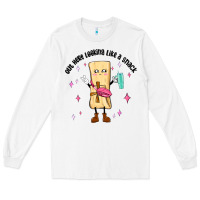 White out here looking like a snack Long Sleeve Tee - MaliasSmallBusiness