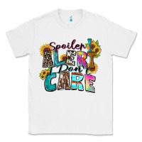 White spoiler alert i don't care Classic Tee - Zillion Design Studio