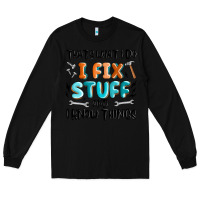 Black thats what i do i fix stuff and i know things Long Sleeve Tee - MaliasSmallBusiness