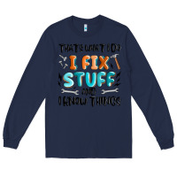 Navy thats what i do i fix stuff and i know things Long Sleeve Tee - MaliasSmallBusiness