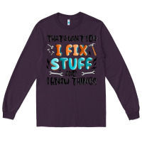 Plum thats what i do i fix stuff and i know things Long Sleeve Tee - MaliasSmallBusiness